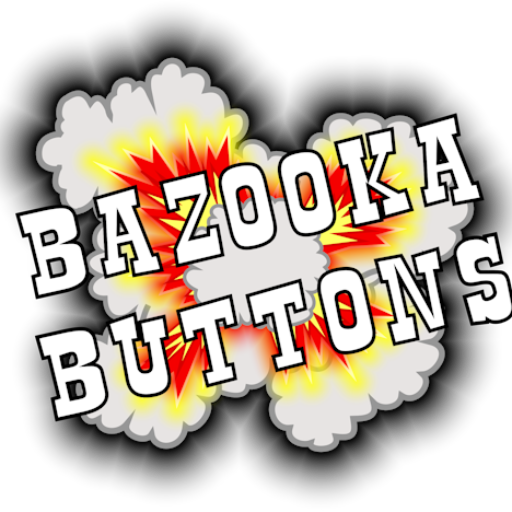 Bazooka Buttons