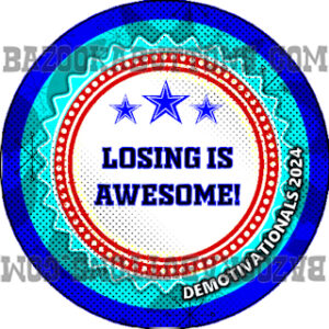 DEMOTIVATIONALS LOSING IS AWESOME 2