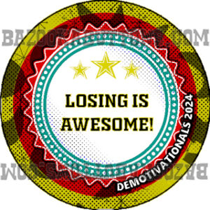 DEMOTIVATIONALS LOSING IS AWESOME 3