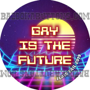 FLAIR FAIL GAY IS THE FUTURE