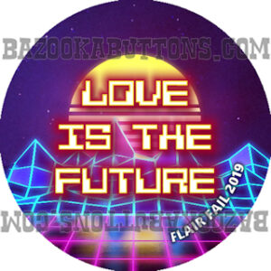 FLAIR FAIL LOVE IS THE FUTURE