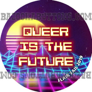 FLAIR FAIL QUEER IS THE FUTURE