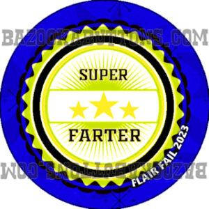 FLAIR FAIL SUPER FARTER 2