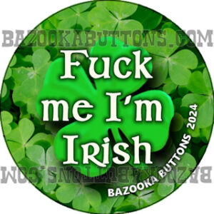 Holiday Fuck Me I’m Irish Shamrock